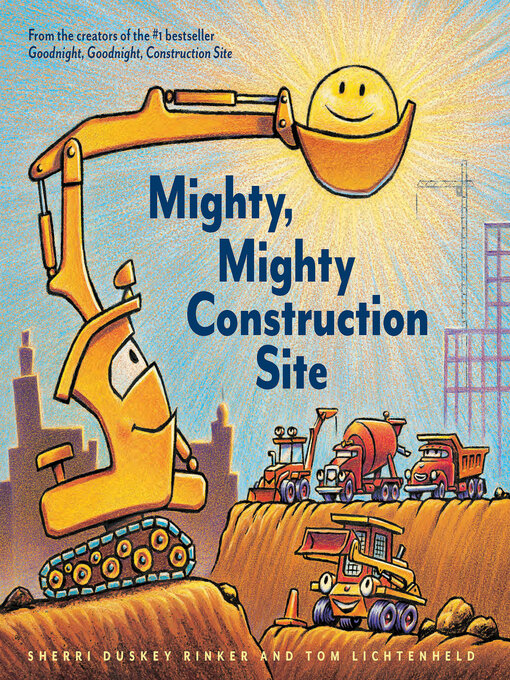 Title details for Mighty, Mighty Construction Site by Sherri Duskey Rinker - Available